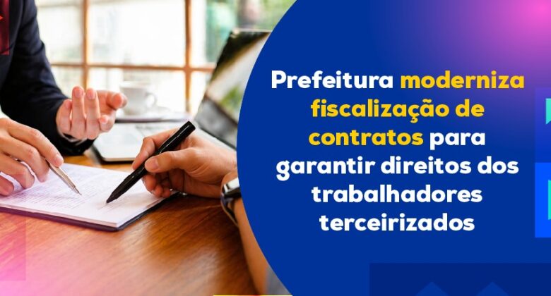 Prefeitura moderniza fiscalização de contratos