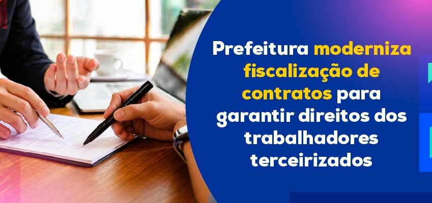 Prefeitura moderniza fiscalização de contratos